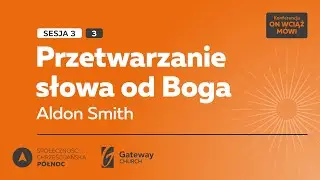 On wciąż m&oacute;wi - konferencja prorocza - SESJA 3, cz.3 - Aldon Smith