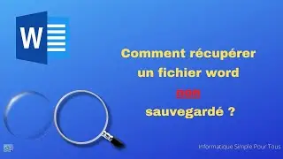 Comment récupérer un document non sauvegardé en word ?