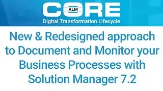 New & Redesigned approach to Document and Monitor your Business Processes with Solution Manager 7.2