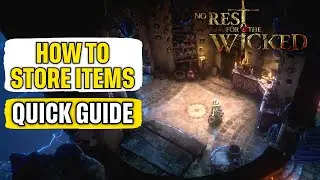 How to Store Items in No Rest for the Wicked Quick Guide