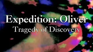 Expedition: Oliver - Tragedy of Discovery (Official Lyric Video)