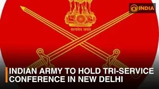Indian Army to hold Tri-Service conference in New Delhi | DD India