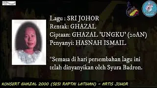 SRI JOHOR (GHAZAL) by HASNAH ISMAIL - SESI LATIHAN KONSERT GHAZAL 2000.