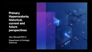 Primary Hyperoxaluria; Historical, Current and Future Practices