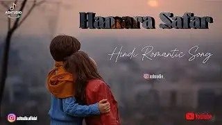 Hamara Safar /Punjabi Hindi Song / Love Mix Song /@ashtudio.official⁩ /#hindisong #punjabisong #song