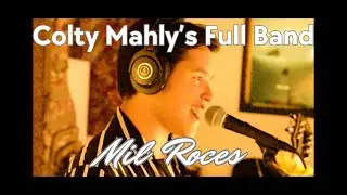 Colty Mahly's Full Band - Mil Roces (Live Session)