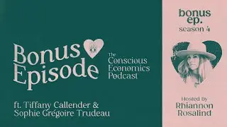 Bonus Episode: Women, Wealth & Wellbeing ft. Tiffany Callender & Sophie Gr&eacute;goire Trudeau