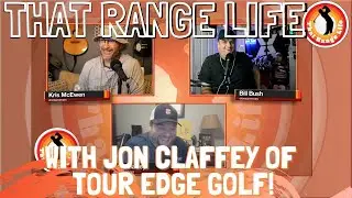 Episode 81 of That Range Life: With Jon Claffey of Tour Edge!