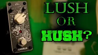 Lush or Hush? | Sondery Chorus Guitar Pedal Review