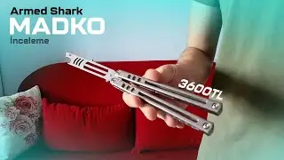 Armed Shark MADKO İncelemesi! Tamamen Titanyum Kabzalar, Eğitim Kelebeği