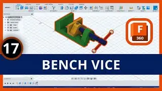 #17 Designing a Bench Vice for Beginners | Fusion 360 CAD Modeling