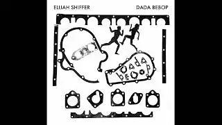 Elijah Shiffer (2024) Dada Bebop