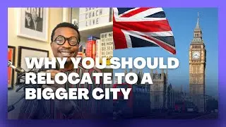 Why you should RELOCATE to a bigger city