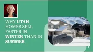 Why Utah Homes Sell Faster in Winter Than in Summer | Luxury Real Estate Locally and Globally
