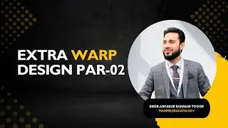 Extra Warp Design Part-02 Step by Step Fabric Structure । Engr.Asfakur Rahman Togor