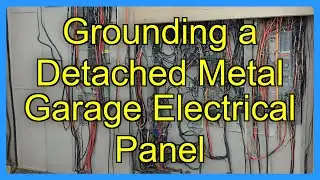 Grounding a Detached Metal Garage Electrical Panel