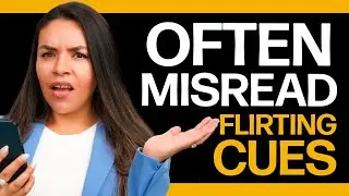 7 SURPRISING Flirting Cues That Are Often Misread! (Reading Female Body Language)