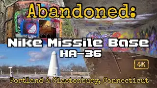 Exploring An Abandoned Nike Missile Base, HA-36. Portland & Glastonbury, Connecticut.