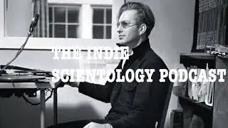 What is Scientology? Episode 2 The Indie Scientology Podcast Andy Nolch