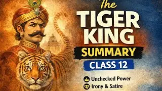 Class 12.The tiger king. Summary. cbse board 