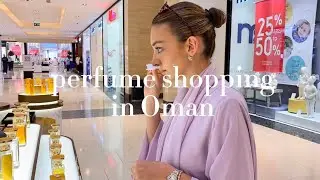 perfume shopping in Muscat, Oman | new fragrance love!