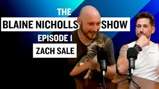 Zach Sale - Blaine Nicholls Show Episode 1
