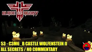 Wolfendoom: Blade of Agony - C3M6_B Castle Wolfenstein Pt.2 - All Secrets No Commentary