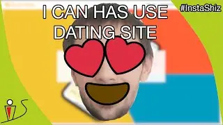 I CAN HAS USE DATING SITE - #InstaShiz
