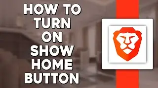 How To Turn On Show Home Button on Brave Browser (Quick & Easy)