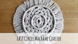 Circle Macrame Coaster Tutorial | Made EASY | Home Decor
