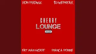 Cherry Lounge (feat. Ron Browz, Fatman Scoop & Bianca Bonnie)