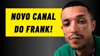 FRANK DIVULGA SEU NOVO CANAL