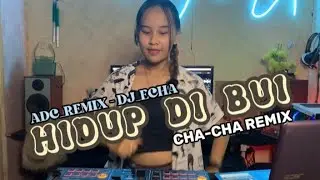 HIDUP DI BUI ADC_REMIX - DJ_ECHA. CHA-CHA REMIX.