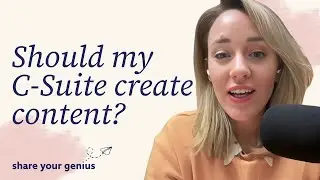 Why should CEOs, CMOs, CXOs be creating content?