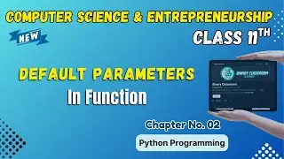 063 Default Parameters in Function Chapter 2 Class 11th Computer Science and Entrepreneurship