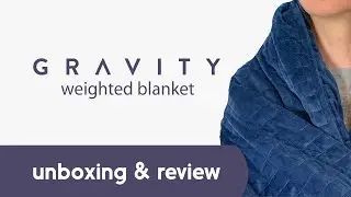 Gravity Weighted Blanket Review & Unboxing