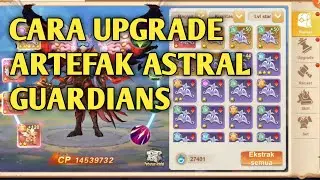 cara upgrade artefak astral guardians