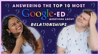 Answering The Top 10 Most Googled Questions About Relationships