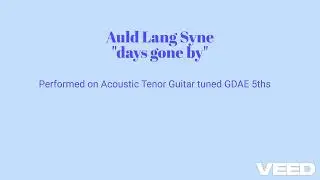 Auld Lang Syne on Acoustic Tenor Guitar in 5ths GDAE