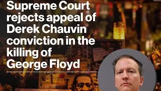 Breaking News: Supreme Court Rejects Derek Chauvin's Appeal