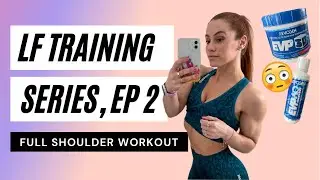 CRAZY SHOULDER WORKOUT | LF TRAINING SERIES EP. 2