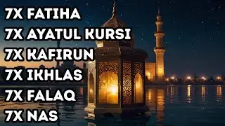 7X FATIHA 7X AYATUL KURSI 7X KAFIRUN 3X IKHLAS 7X FALAQ 7X NAS