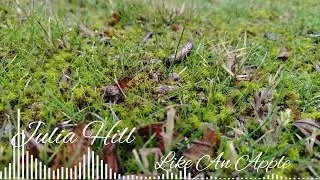 Julia Hill -Like An Apple