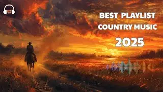 【New Country Music 2025】Calm & Chill Country Music Playlist for Country lovers