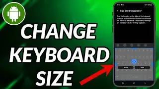 How To Change The Keyboard Size On Samsung