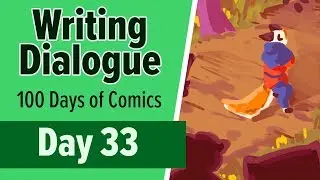 The Keys to Writing Comic Dialogue - 100 Days of Making Comics 2 - DAY 33