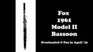 1961 Fox Model II Bassoon (Overhauled @ Fox)