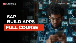 SAP Build Apps Full Course | ZaranTech