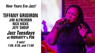 Jazz Tuesdays NYE w/Tiffany Gridiron, Rick Hicks, Jim Alfredson, Jeff Shoup (12/31/19)