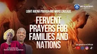 PRAYERS FOR FAMILY & NATIONS//JANUARY , 2026//LIGHT ARENA PRAYER & WORD CRUSADE